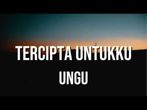 Ungu - Tercipta Untukku | Lirik Lagu