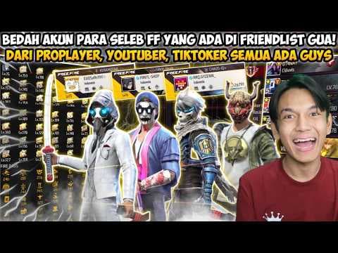 BEDAH AKUN PARA SELEB FF YANG ADA DI FRIENDLIST GUA! DARI PRO PLAYER, YOUTUBER, TIKTOKER SEMUA ADA😱