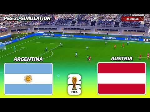 🔴LIVE - ARGENTINA vs AUSTRIA | FIFA World Cup 2026 | PES 21 Football Simulation Gameplay