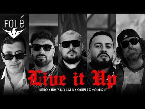 Klepto x Ledri Vula x Lumi B x Capital T x Mc Kresha - LIVE IT UP (Prod By BIGDEAL RECORDS)