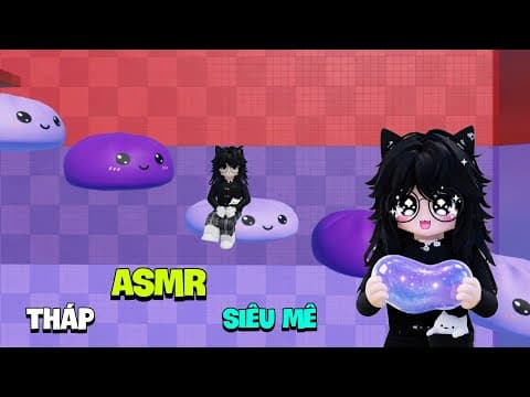 Tháp ASMR Siêu Mê 