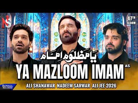 Ya Mazloom Imam | Nadeem Sarwar, Ali Shanawar & Ali Jee | 2026 / 1448 - 47th Album
