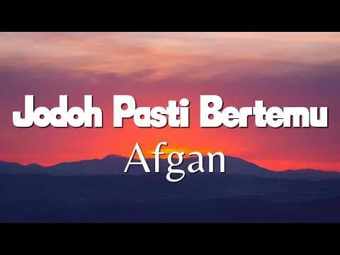 Afgan - Jodoh Pasti Bertemu - Lirik
