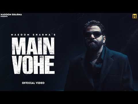 Main Vohe (Official Video) Masoom Sharma | Amar Karnawal | Thinker | New Haryanvi Song 2026