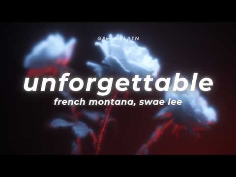 French Montana - Unforgettable (Lyrics) ft. Swae Lee