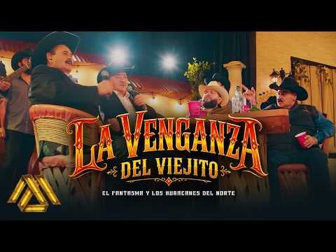 El Fantasma, Los Huracanes del Norte - La Venganza del Viejito (Video Oficial)
