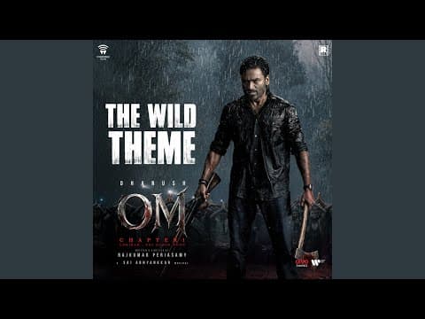 The Wild Theme (From "OM Chapter 1: Udhiram - The Blood Wood")