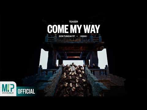 SON TUNG M-TP | COME MY WAY | OFFICIAL TEASER