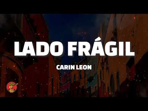 Carin Leon - Lado Frágil (Letra)