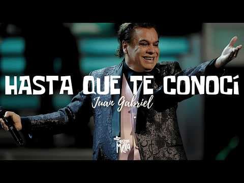 Juan Gabriel — Hasta Que Te Conocí (Letra/Lyrics)