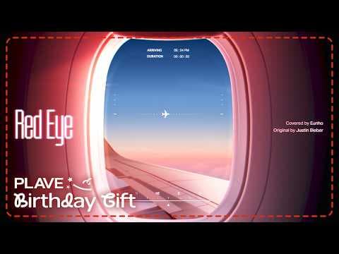 [PLAVE BIRTHDAY GIFT] 은호 - Red Eye (원곡 : Justin Bieber (Feat. TroyBoi))