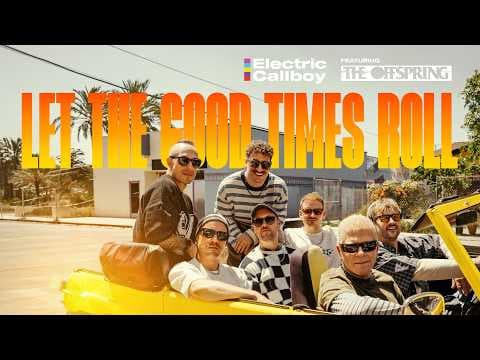 Electric Callboy feat. The Offspring - LET THE GOOD TIMES ROLL (OFFICIAL VIDEO)