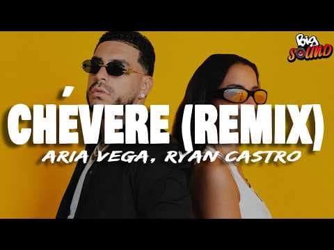 ARIA VEGA, Ryan Castro - CHÉVERE (premium_remix)(Letra)