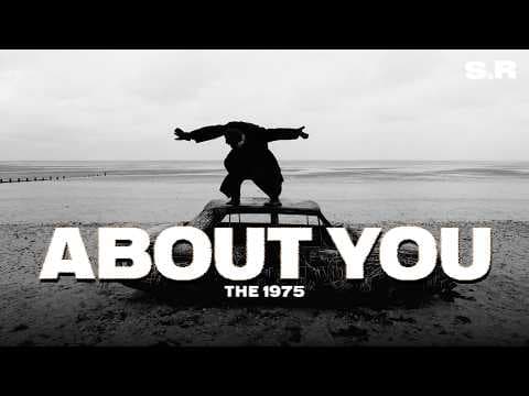 The 1975 - About You (Lyrics)