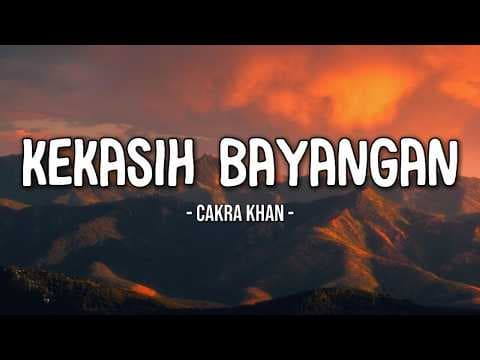 Kekasih Bayangan - Cakra Khan | Lirik Lagu Indonesia Terbaru