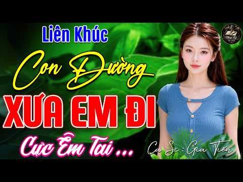 CON ĐƯỜNG XƯA EM ĐI ➤ LK Nhạc Bolero Trữ Tình ÊM TAI DỄ NGỦ HAY NHẤT, Nghe Cả Xóm Phê CỰC VIP