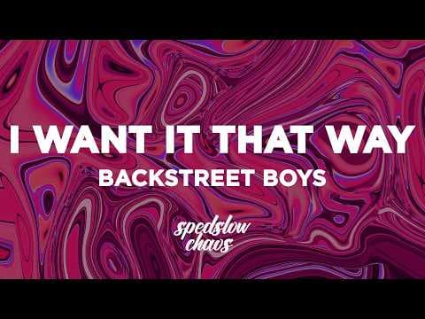 Backstreet Boys - I Want It That Way (Lyrics)