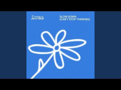 Slow Down (Can't Stop Thinking)