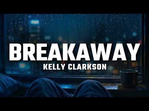 Kelly Clarkson - Breakaway (Lyrics) | 4K Visualizer