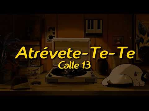 Calle 13 - Atrévete-Te-Te (Lyrics)