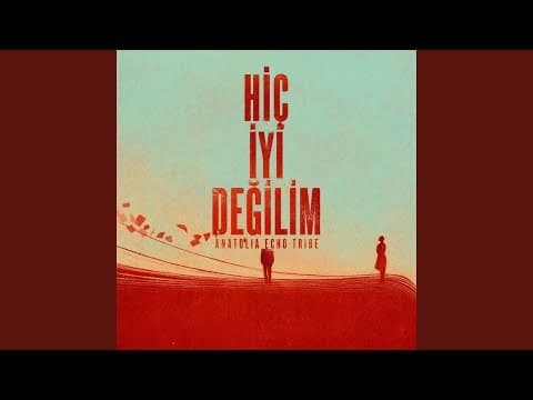 Hiç İyi Değilim