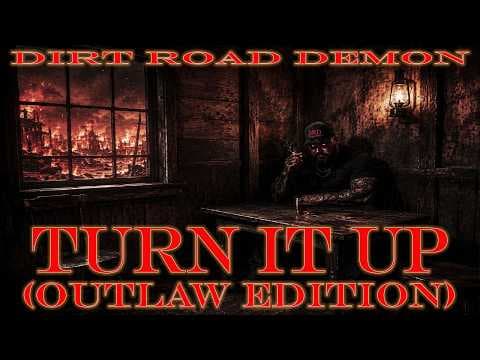 TURN IT UP ( OUTLAW EDITION)