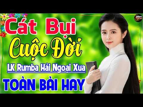 Cát Bụi Cuộc Đời, Lan Và Điệp 2 - Mở Thật To LK Rumba Hải Ngoại Vượt Thời Gian ÊM TAI RU NGỦ VỀ ĐÊM