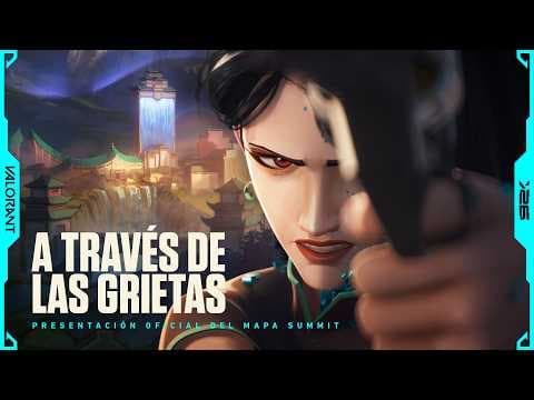 A TRAVÉS DE LAS GRIETAS // Tráiler de presentación oficial del mapa Summit - VALORANT