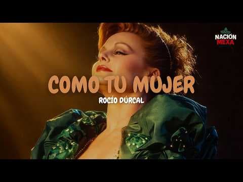 Rocío Dúrcal - Como Tu Mujer (Letra)