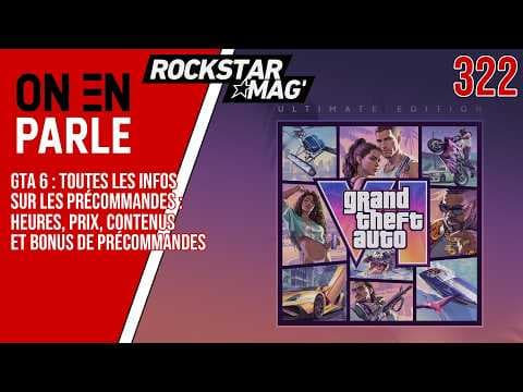 GTA 6 : TOUS LES DÉTAILS SUR LES ÉDITIONS (STANDARD ET ULTIMATE) : PRIX, HEURES PRÉCO, CONTENUS...