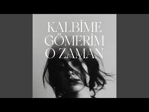 Kalbime Gömerim O Zaman
