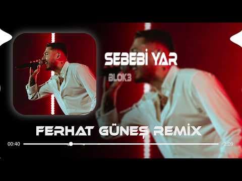 Dalıyor Gözlerim ( Ferhat Güneş Remix ) BLOK3 - SEBEBİ YAR