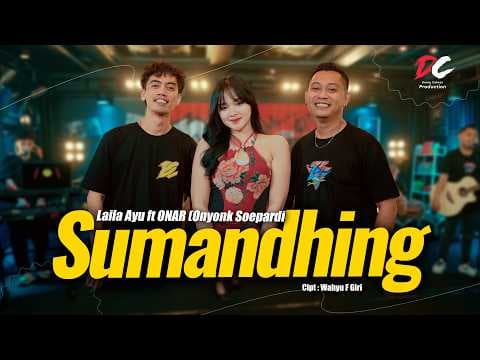 LAILA AYU FT DUO ONAR - SUMANDHING (OFFICIAL LIVE MUSIC VIDEO) | DC PRODUCTION