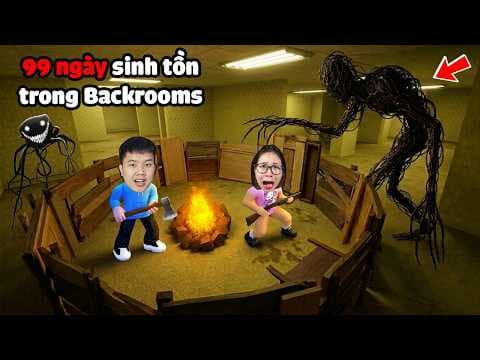 99 ngày sinh tồn Backrooms gặp toàn quái vật đen sì đáng sợ !? Liệu bqThanh & Ốc Có Sống Sót