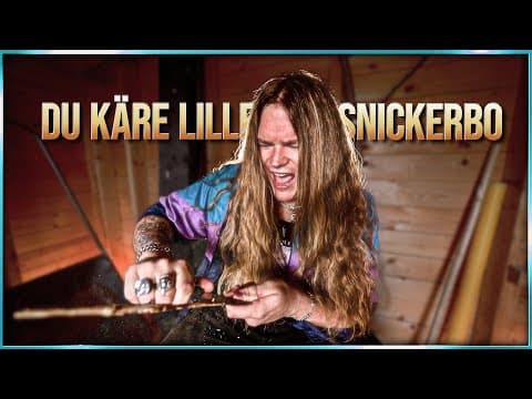 DU KÄRE LILLE SNICKERBO (Heavy Metal version)